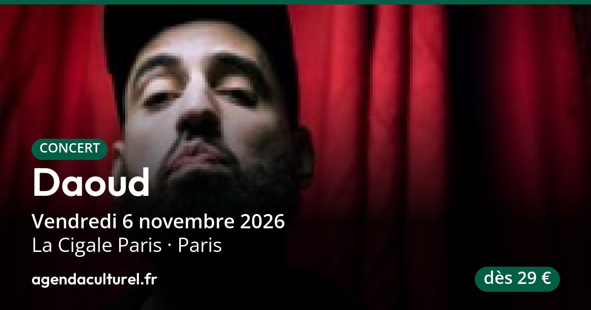 Daoud à la Cigale Paris le 06/11/2026, concert, billetterie