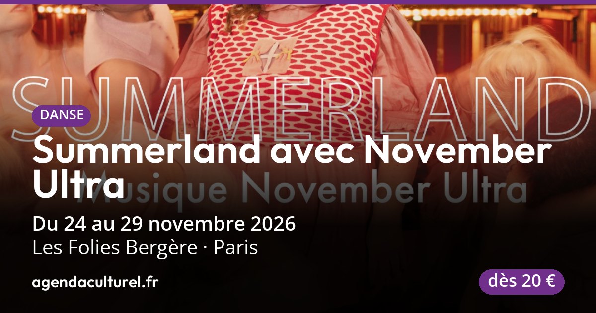 Summerland avec November Ultra à Paris du 24 au 29/11/2026