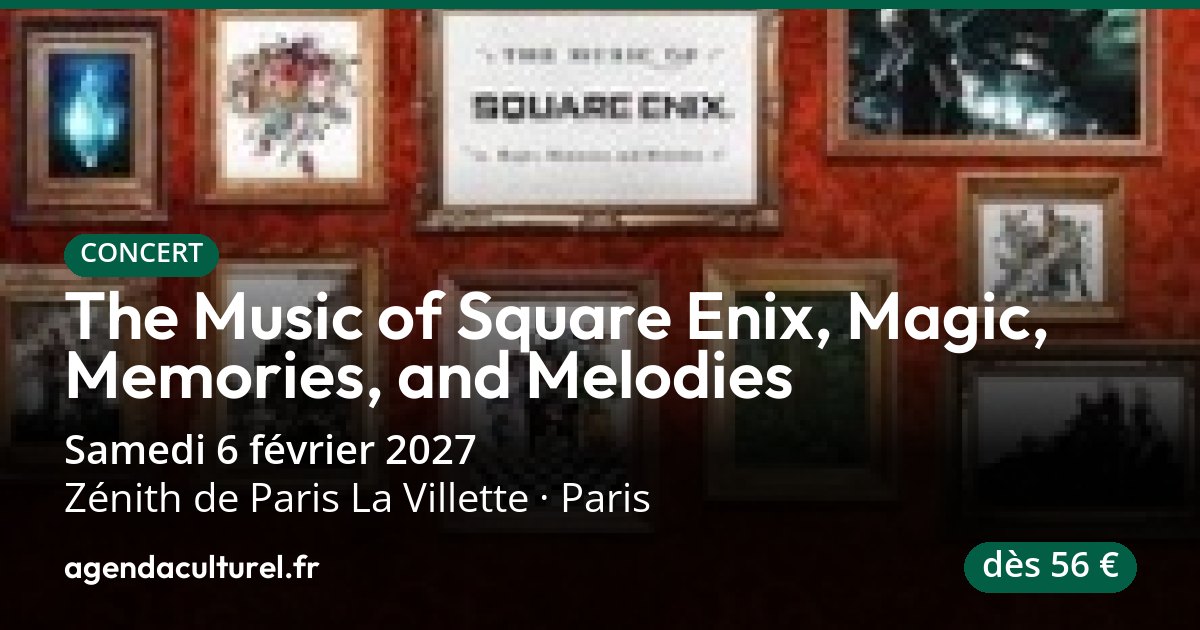 The Music of Square Enix, Magic, Memories, and Melodies à Paris