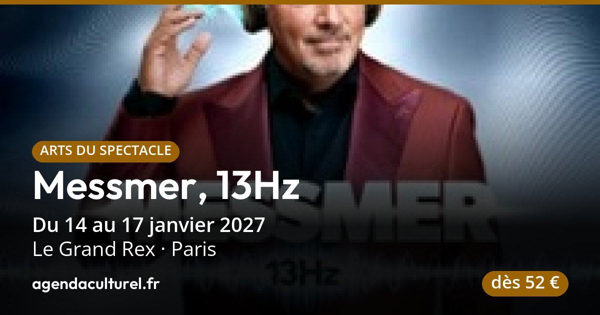 Messmur Messmer, 13Hz au Grand Rex à Paris du 14 au 17/01/2027