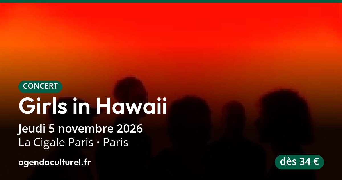 Girls in Hawaii à la Cigale Paris le 05/11/2026, concert