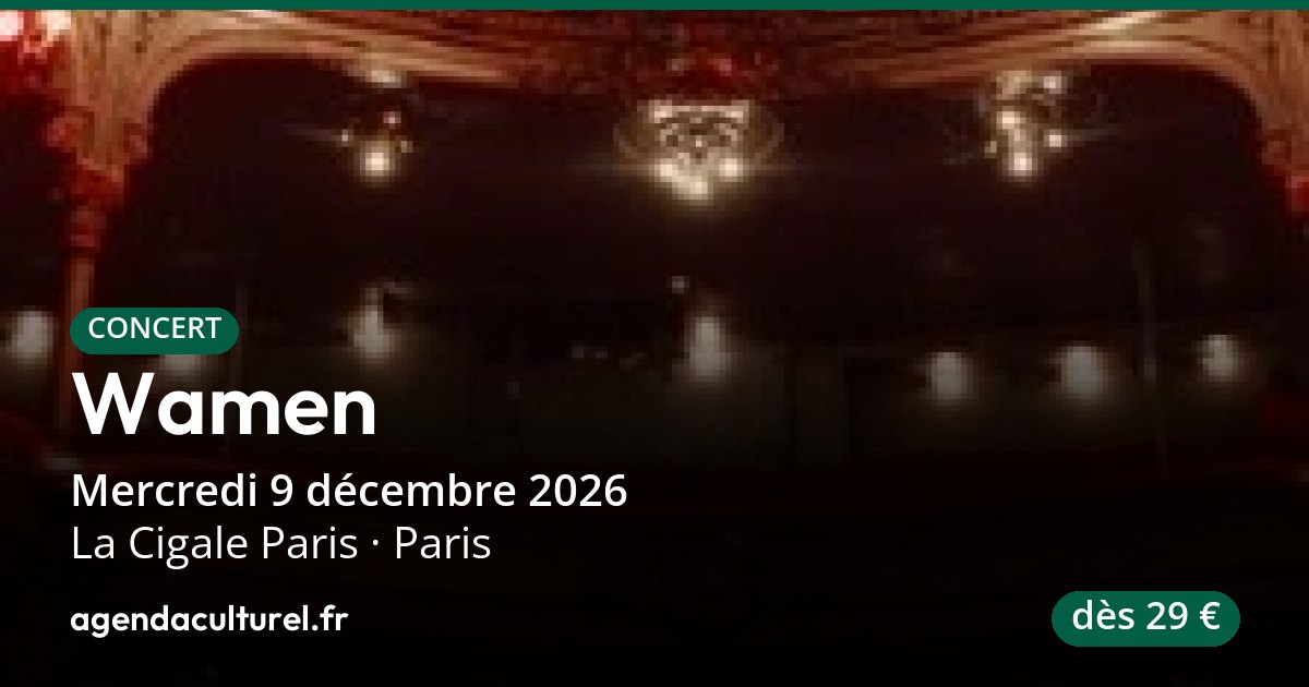 Wamen à la Cigale Paris le 09/12/2026, concert, billetterie