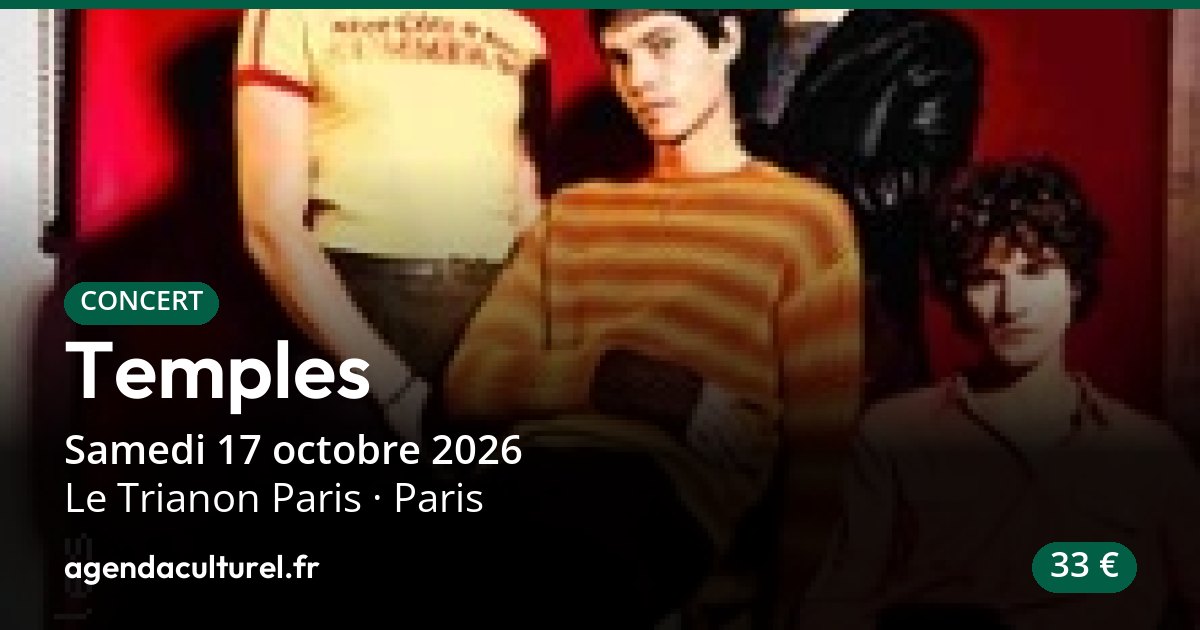 Temples au Trianon Paris le 17/10/2026, concert, billetterie