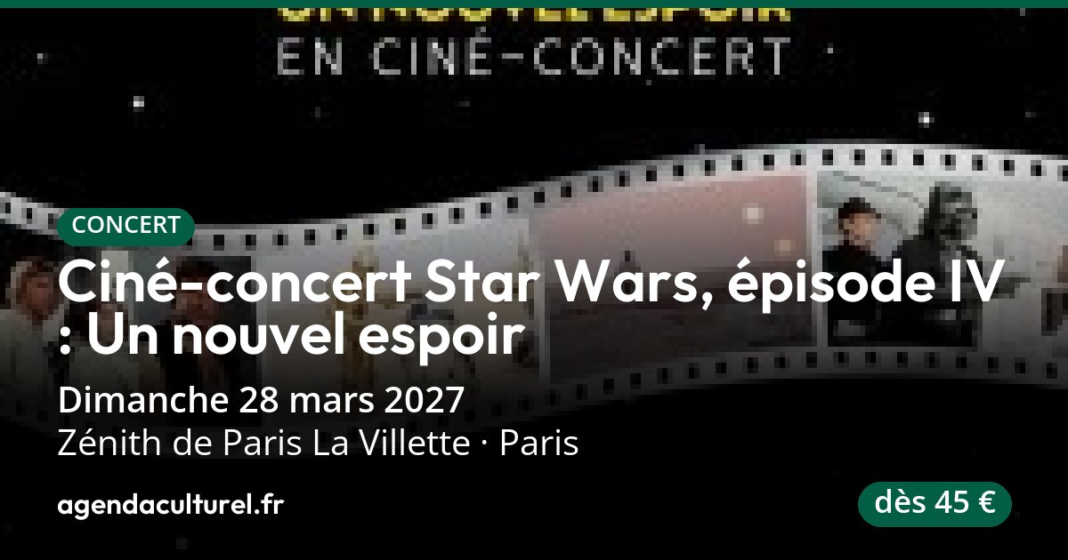 Star Wars, épisode IV en ciné-concert à Paris, 28 mars 2027