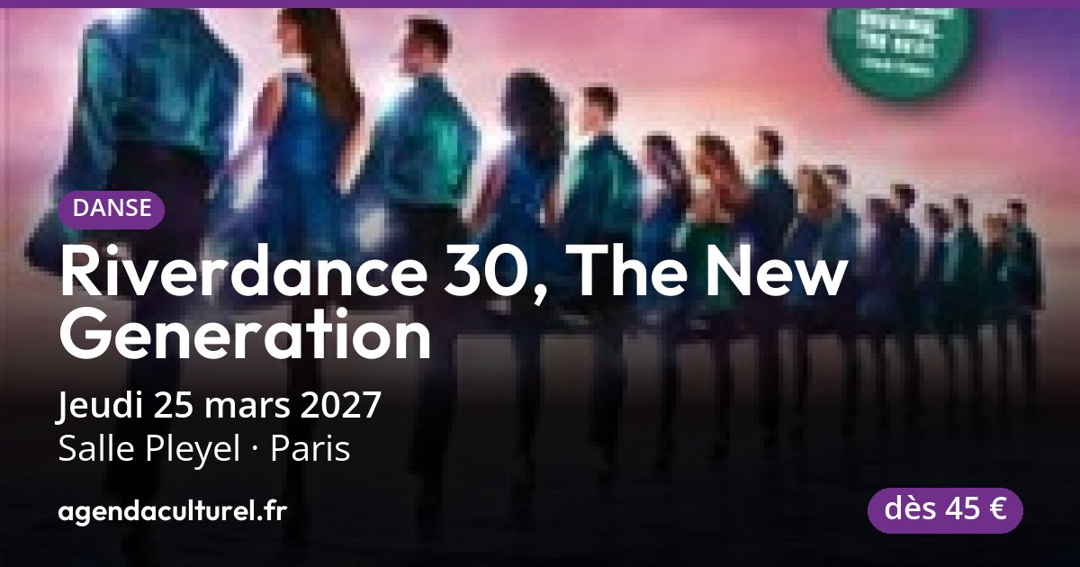 Spectacle Riverdance 30 à Paris, 25 mars 2027