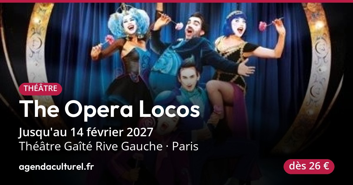 Comédie musicale The Opera Locos à Paris, 4 octobre 2026