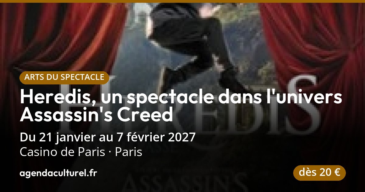 Spectacle Heredis, Les 7 Doigts à Paris, 21 janv. 2027