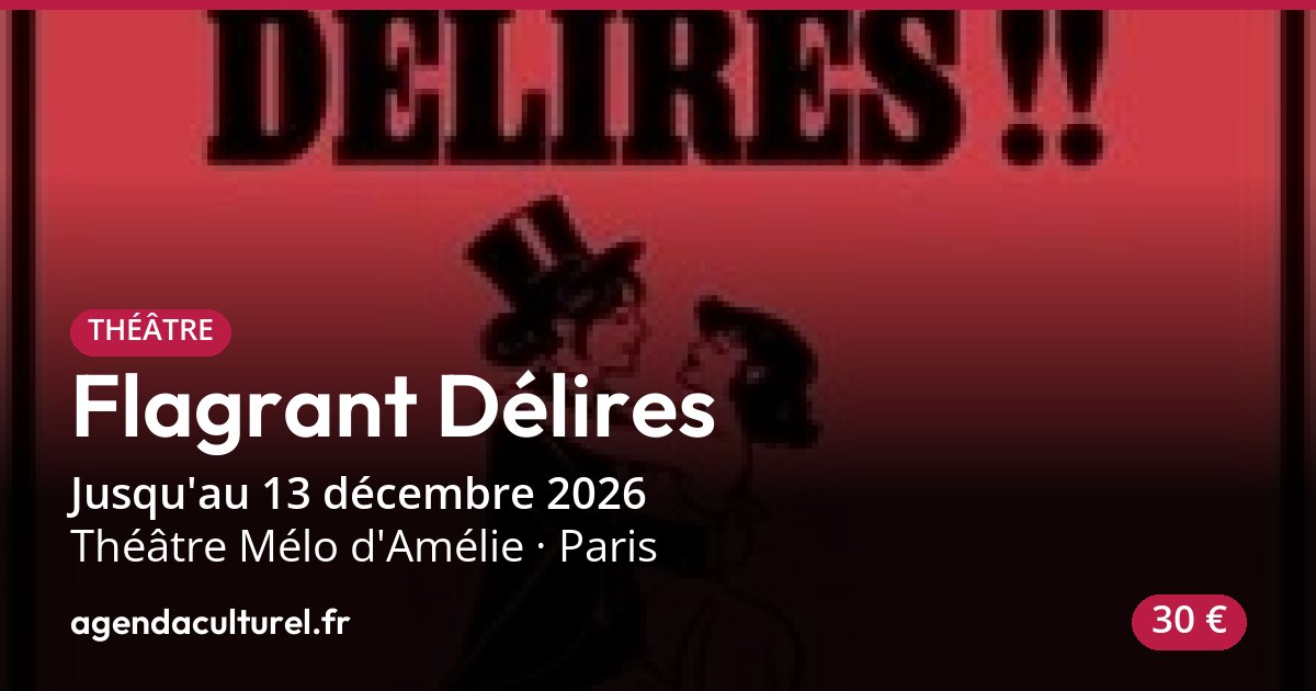 Spectacle d'humour Flagrant Délires à Paris, jusqu'au 13/12/2026