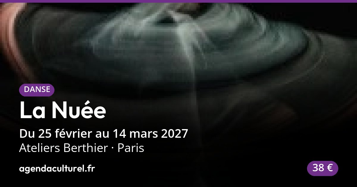 Spectacle de danse La Nuée à Paris, 25 fév. 2027