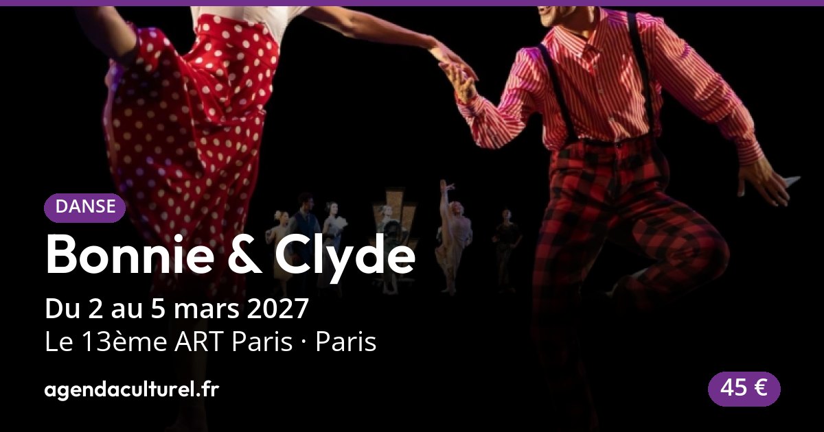 Spectacle de danse Bonnie & Clyde à Paris, 2 mars 2027