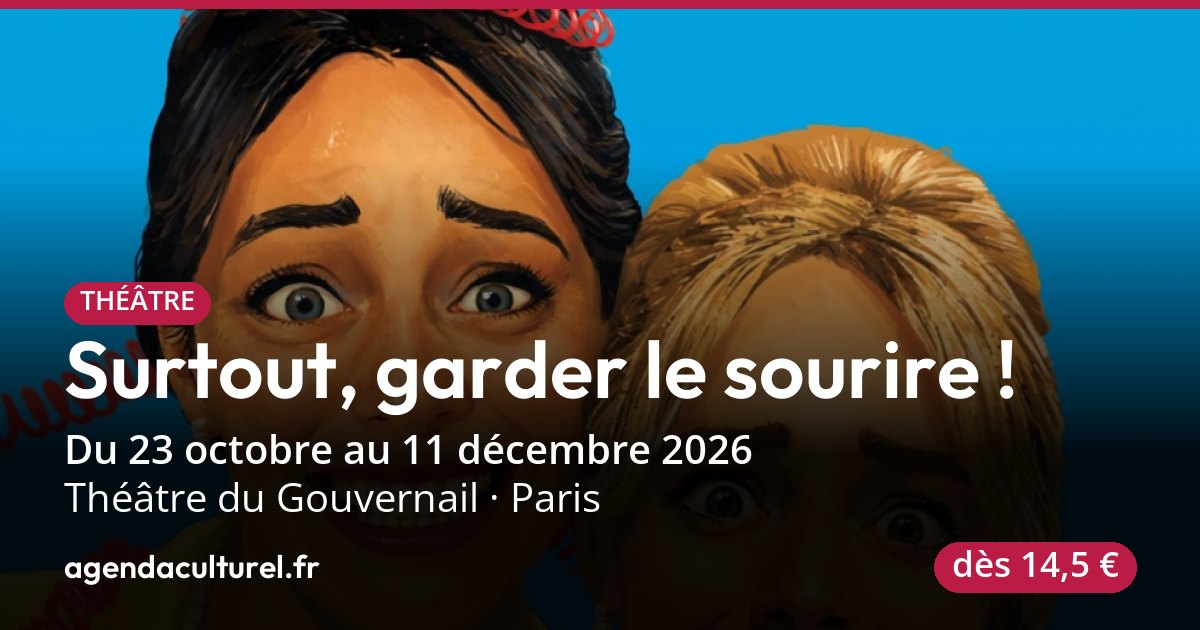 Comédie Surtout, garder le sourire ! à Paris, 23 oct. 2026