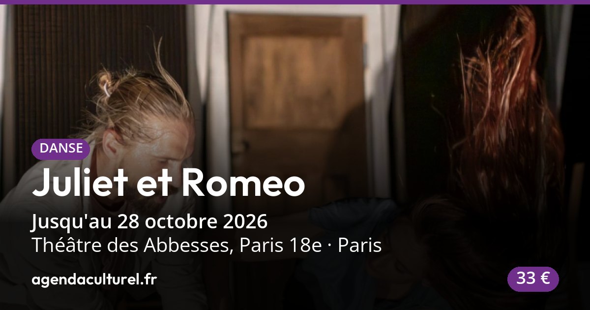 Juliet et Romeo de Ben Duke à Paris, du 24 au 28 oct. 2026