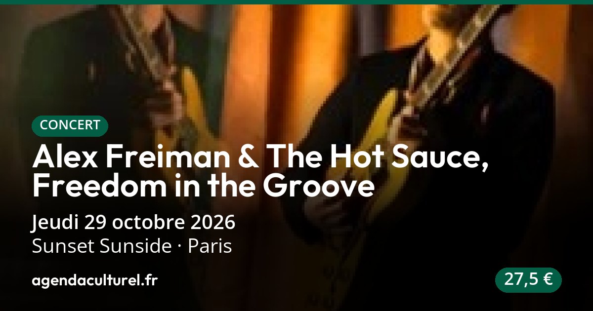 Alex Freiman & The Hot Sauce, Freedom à Paris le 29 oct. 2026