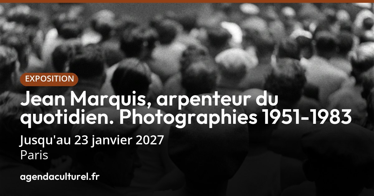 Jean Marquis, photographies à Paris jusqu'au 23 janv. 2027