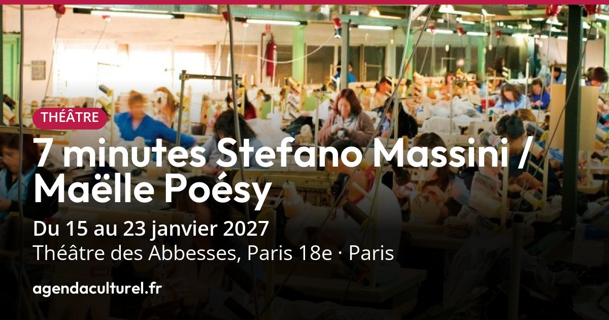 7 minutes, pièce de théâtre à Paris du 15 au 23 janvier 2027