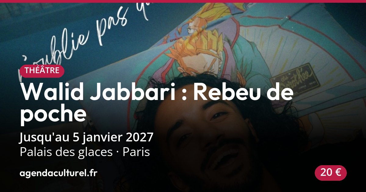 Walid Jabbari, Rebeu de poche à Paris jusqu'au 5 janv. 2027