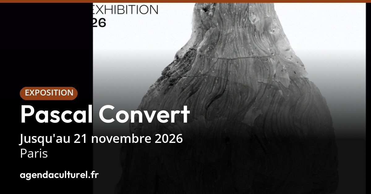 Pascal Convert à Paris, exposition du 10 oct. au 21 nov. 2026