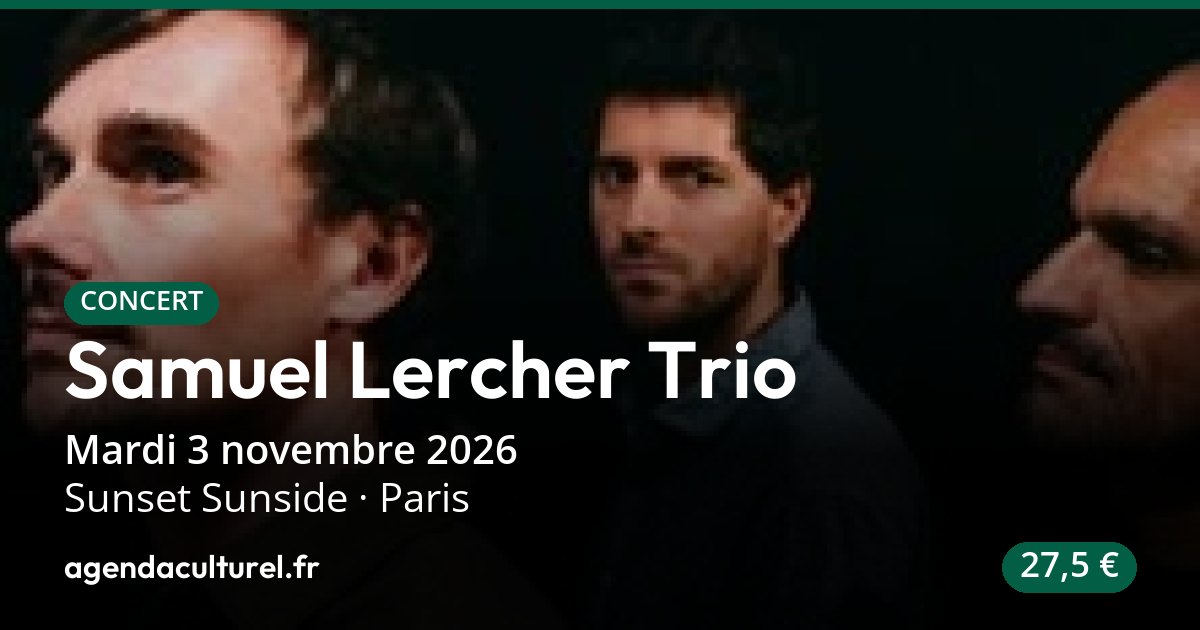 Samuel Lercher Trio au Sunset Sunside à Paris le 3 nov. 2026