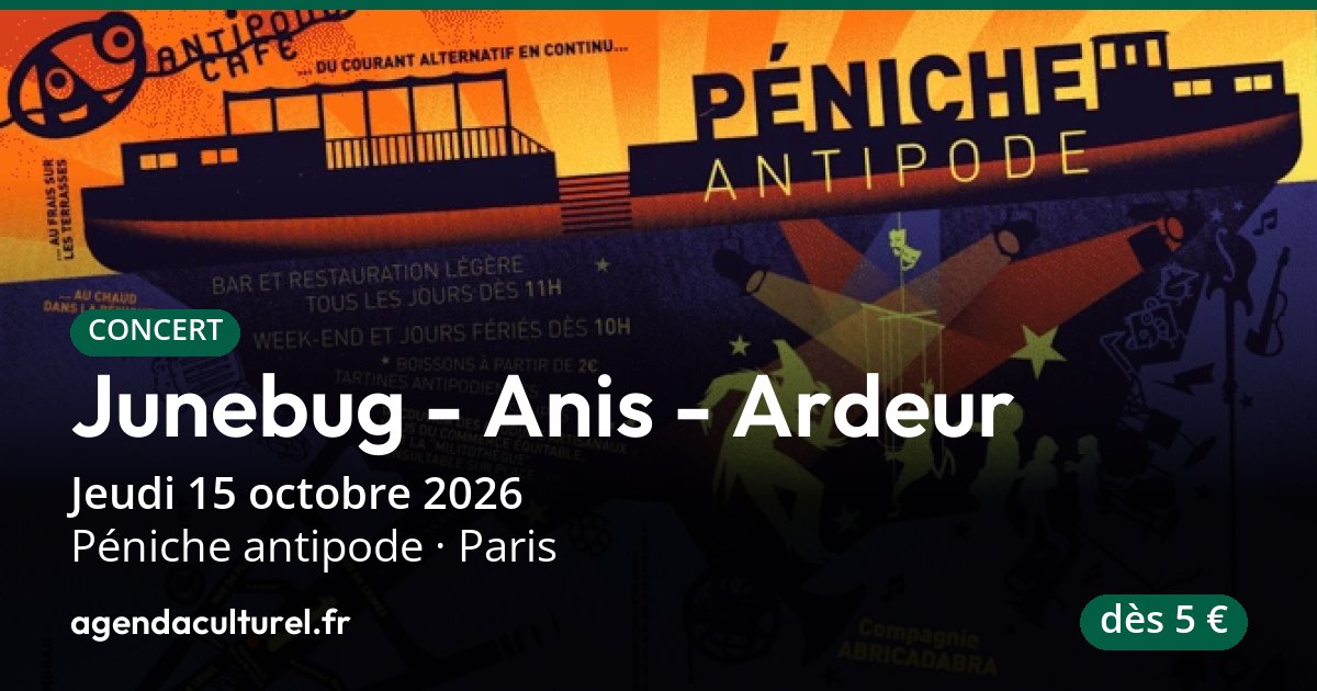 Junebug, Anis et Ardeur à Paris le 15 octobre 2026