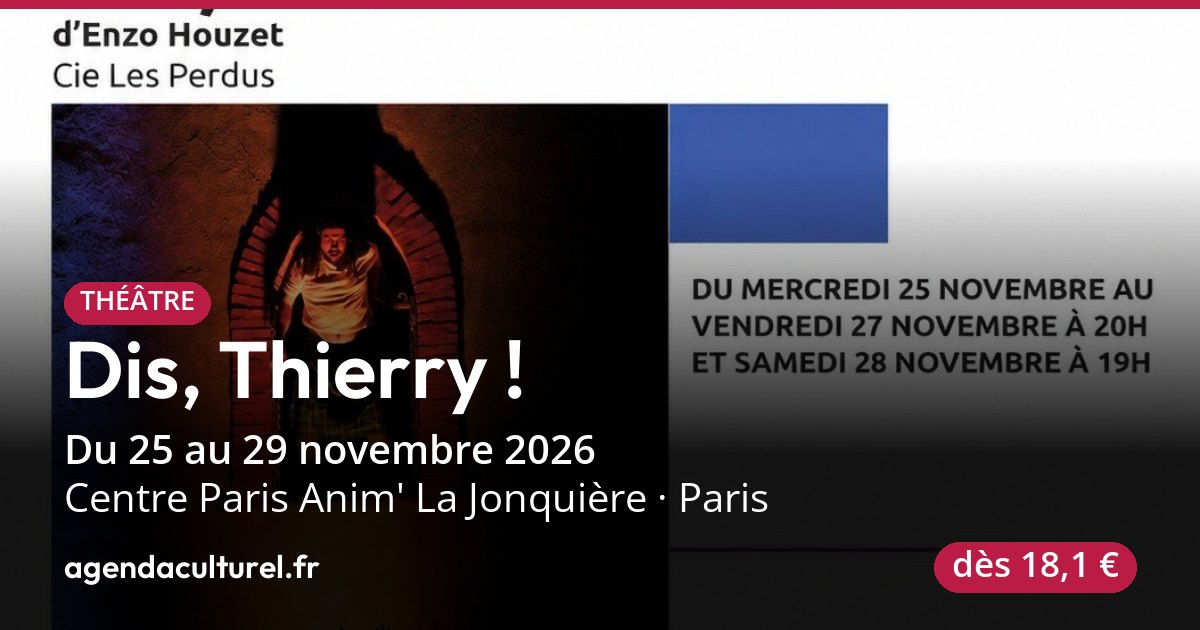 Dis, Thierry ! à Paris du 25 au 29 novembre 2026, théâtre