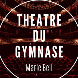 Théâtre du Gymnase Marie Bell