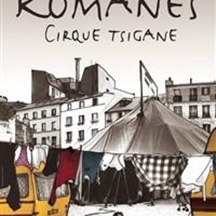 Le Cirque Romanès : Les voleurs de coeurs