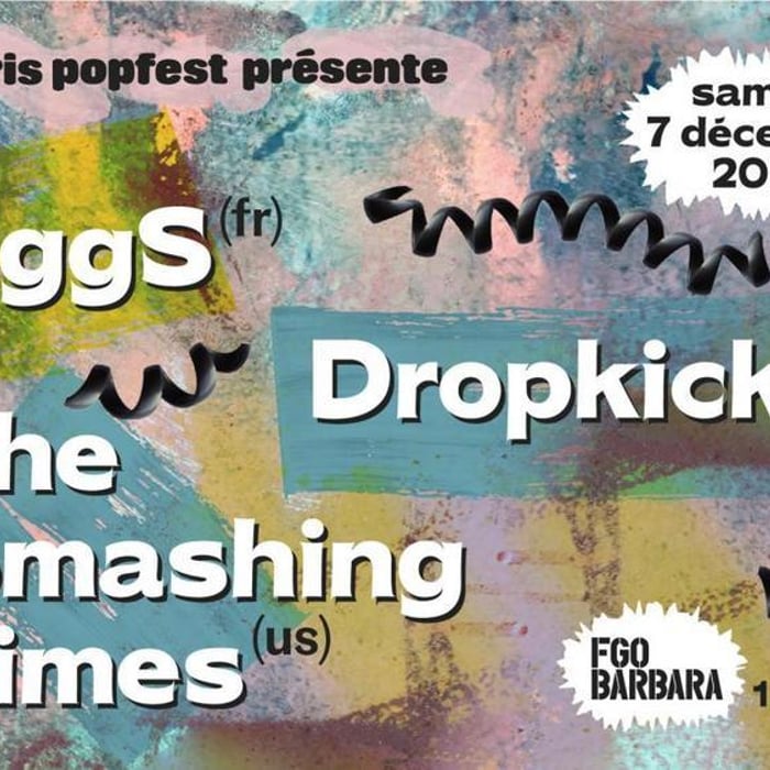 Concert Paris PopFest EggS et The Smashing Times et Dropkick