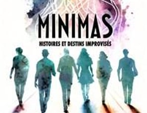 Minimas, histoires et destins improvisés