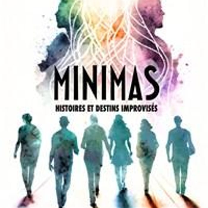 Minimas, histoires et destins improvisés