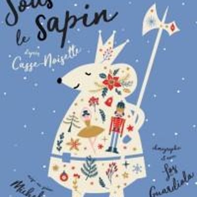 Sous le Sapin (d'après l'univers de Casse-Noisette)