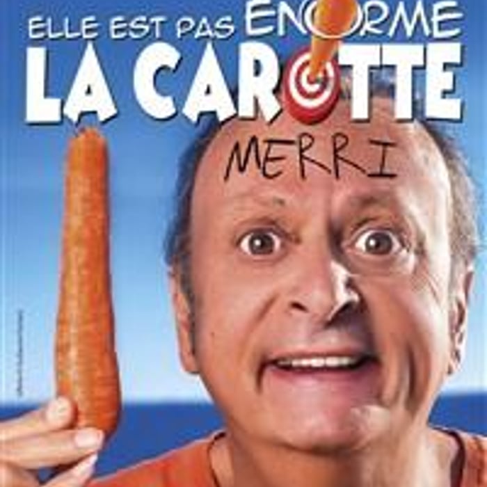 Merri dans Elle est pas énorme la carotte !