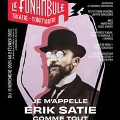 Je m'apelle Erik Satie comme tout le monde