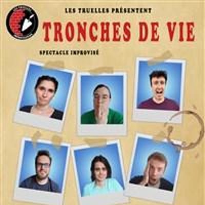 Tronches de vie : Spectacle Improvisé