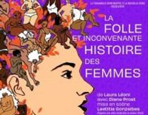 La Folle et Inconvenante Histoire des Femmes