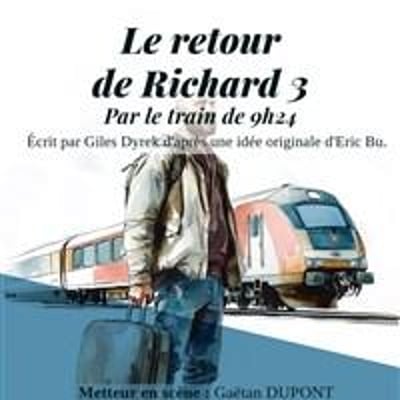 Le retour de Richard 3 par le train de 09h24