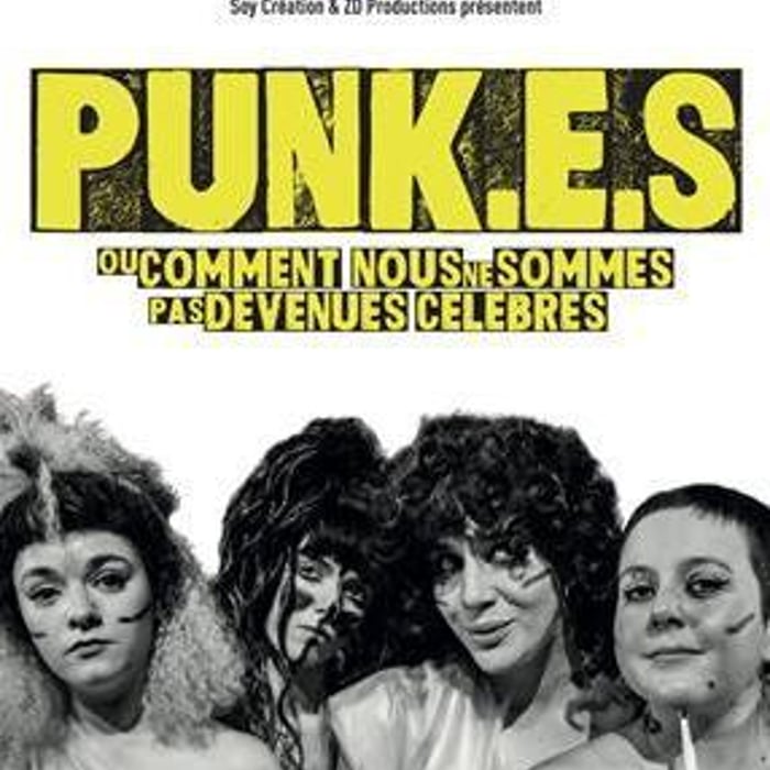 PUNK.E.S ou Comment nous ne sommes pas devenues célèbres