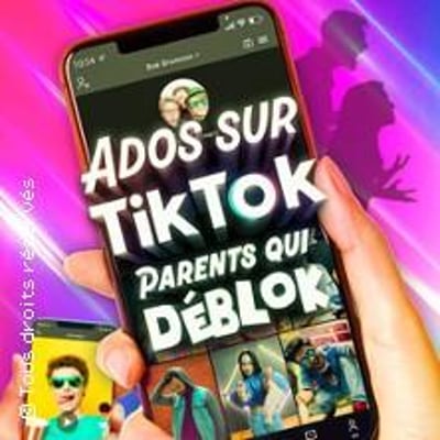 Ados sur TikTok, Parents qui Déblok