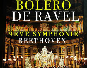 Boléro de Ravel et 9ème Symphonie de Beethoven