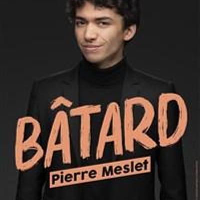 Pierre Meslet dans Bâtard