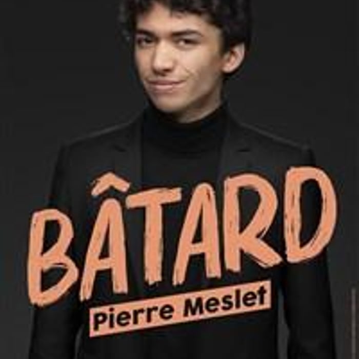 Pierre Meslet dans Bâtard