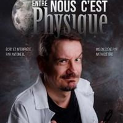 Antoine D dans Entre nous c'est physique