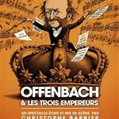 Offenbach et les 3 empereurs