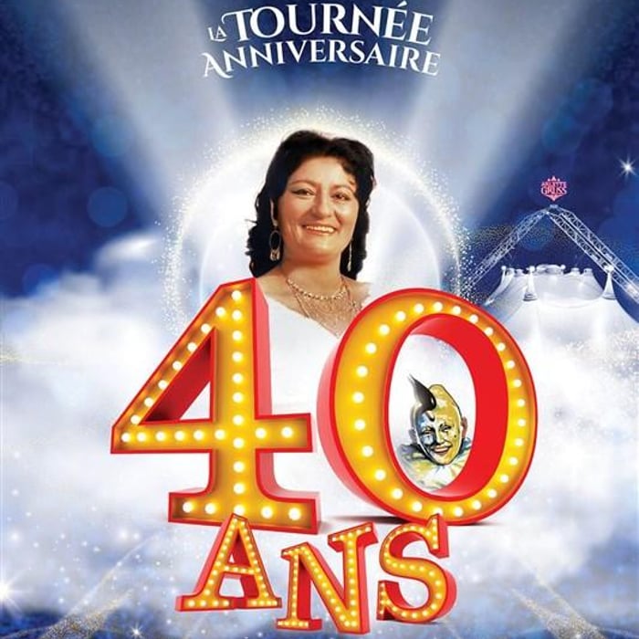 Cirque Arlette Gruss, 40 Ans