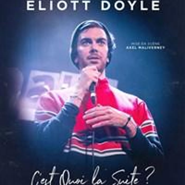 Eliott Doyle dans C'est quoi la suite ?