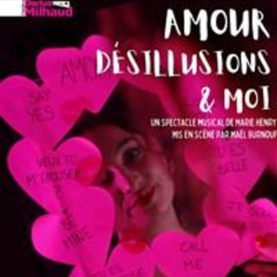 Amour, désillusions et moi