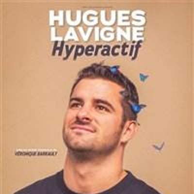 Hugues Lavigne dans Hyperactif