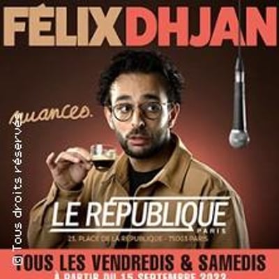 Félix Dhjan, Nuances