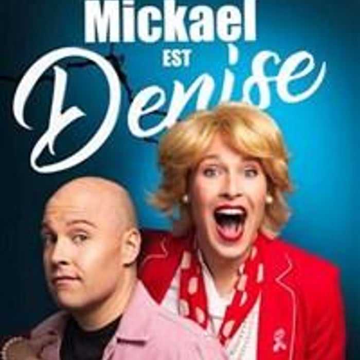 Mickael est Denise