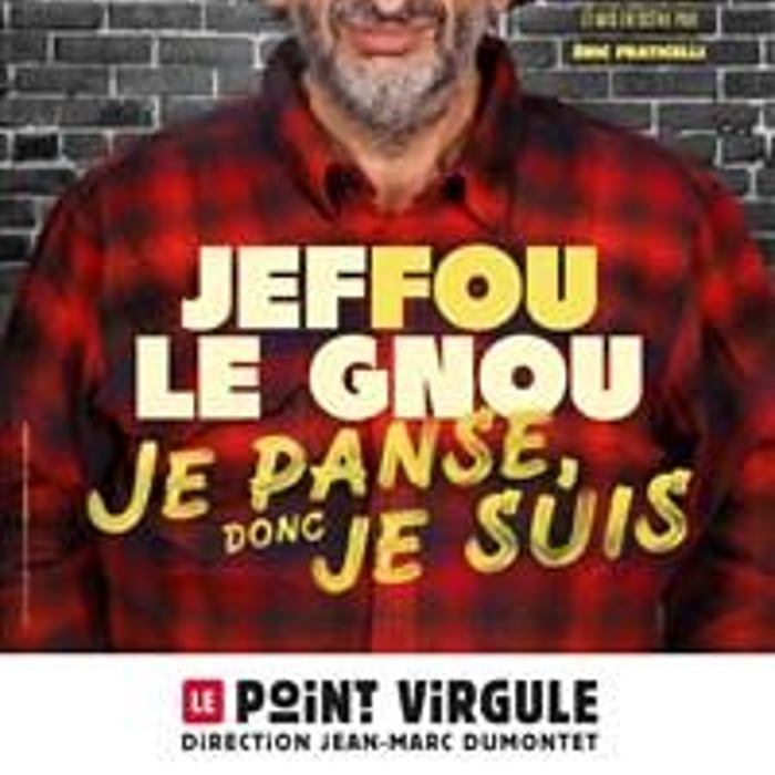 Jeffou le Gnou dans Je panse donc je suis