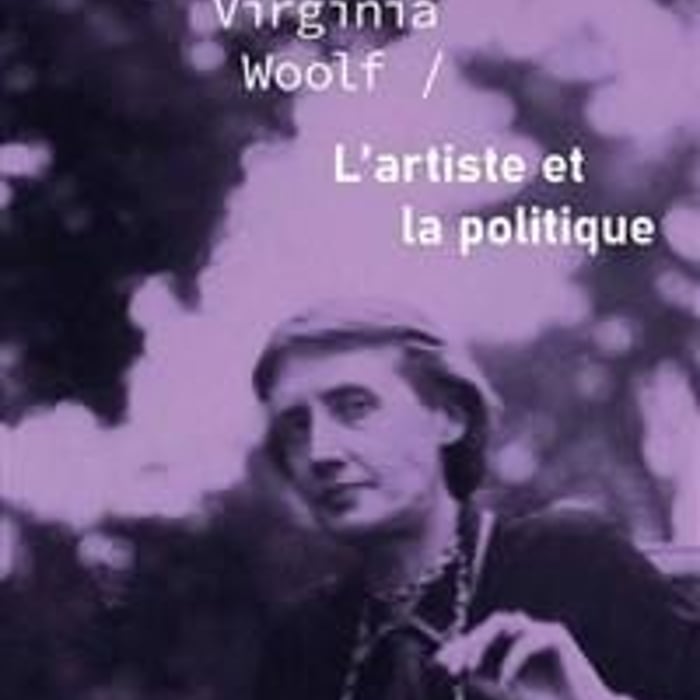 L'artiste et la politique, deux essais de Virginia Woolf